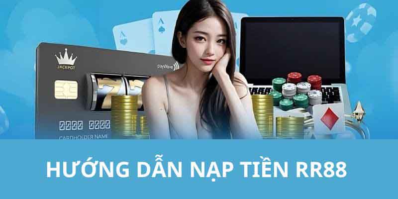 Khám phá các hình thức nạp tiền tại nhà cái thông dụng